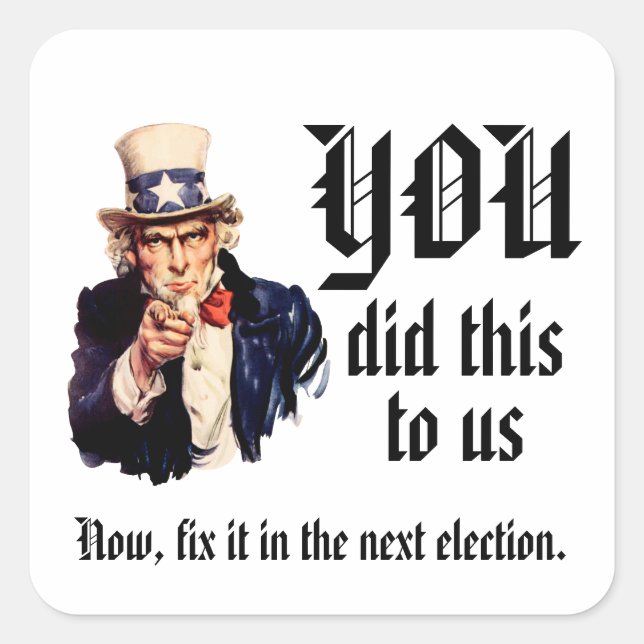 YOU Did This to Us Square Sticker (Front)