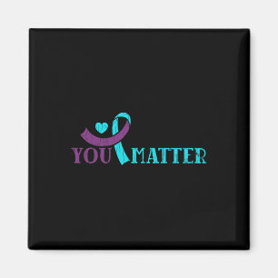 You Do Matter Happy Suicide Prevention Awareness G Magnet