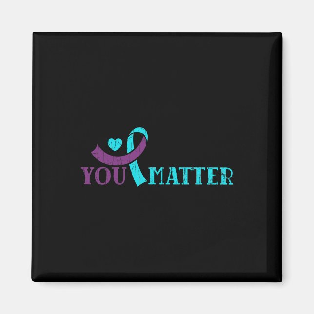 You Do Matter Happy Suicide Prevention Awareness G Magnet (Front)