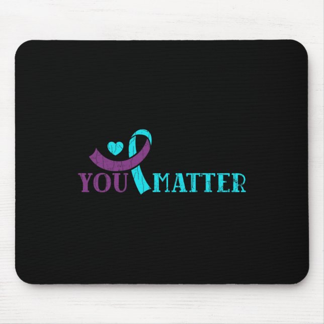 You Do Matter Happy Suicide Prevention Awareness G Mouse Pad (Front)