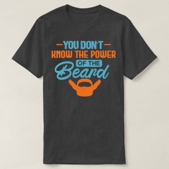 You do not the power of the beard Classic TShirt (Design Front)