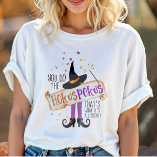 You Do the Hokus Pokus Witch Magic ID982 T-Shirt