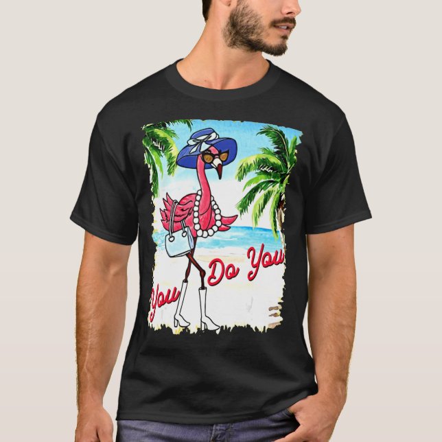 You Do You Flamingo Summer Vacation T-Shirt (Front)