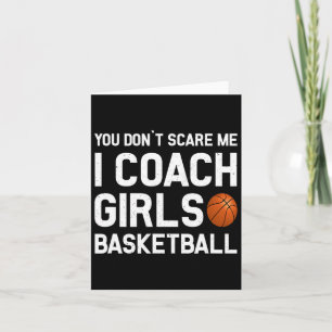 You Don39t Scare Me I Coach Girls Basketball Sport Card