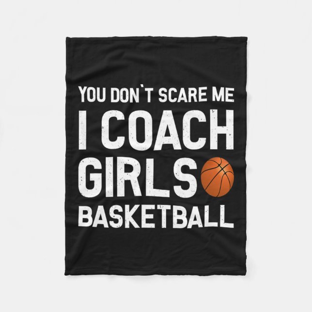 You Don39t Scare Me I Coach Girls Basketball Sport Fleece Blanket (Front)