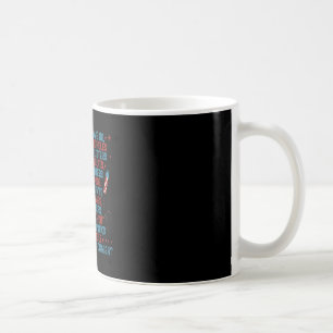 You Don’t Have No Whistlin’ Bungholes Funny July 4 Coffee Mug