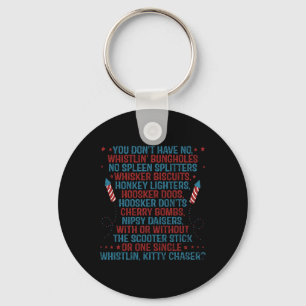 You Don’t Have No Whistlin’ Bungholes Funny July 4 Key Ring