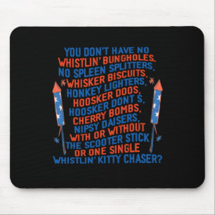 You Don’t Have No Whistlin’ Bungholes Funny July 4 Mouse Pad