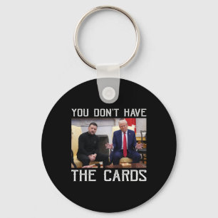 You Don’t Have The Cards President Donald Trump Key Ring