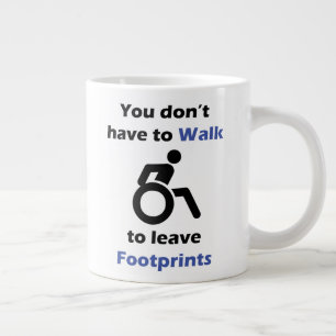 You don’t have to Walk to leave Footprints Large Coffee Mug