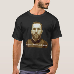 You Don t Know Jack Smith T Shirt