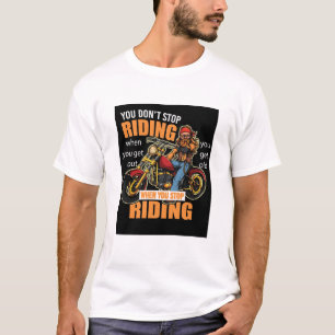 You Don’t Stop Riding Vintage Biker Tee