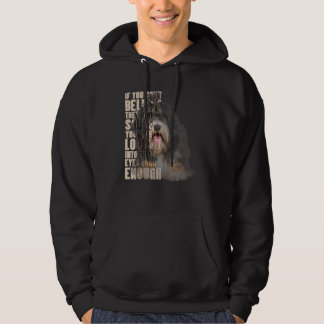 You Don't Believe They Have Souls Tibetan Terrier Hoodie
