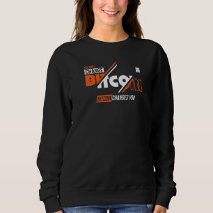You Don't Change Bitcoin Bitcoin Changes You Sweatshirt
