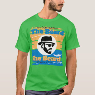 You dont choose the beard the beard chooses you 2 T-Shirt