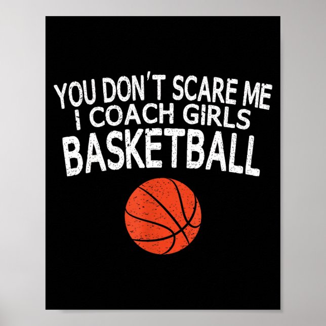 You Don't E Me I Coach Girls Basketball Gift Tee  Poster (Front)