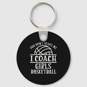 You Don't E Me I Coach Girls Basketball Long Sleev Key Ring