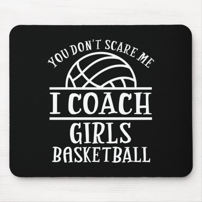 You Don't E Me I Coach Girls Basketball Long Sleev Mouse Pad (Front)