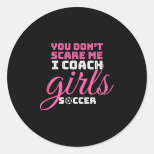 You Don't E Me I Coach Girls Gift Football Girl So Classic Round Sticker