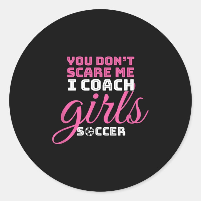 You Don't E Me I Coach Girls Gift Football Girl So Classic Round Sticker (Front)