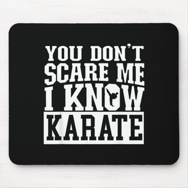 You Dont e Me I Know Karate Mouse Pad (Front)