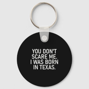 You Don't E Me. I Was Born In Texas. Funny, Jokes  Key Ring