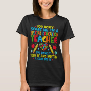You Don't E Me I'm A Special Education Teacher - S T-Shirt