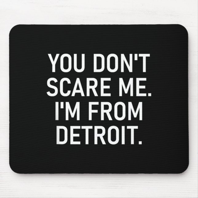 You Don't E Me. I'm From Detroit. Funny, Jokes  Mouse Pad (Front)