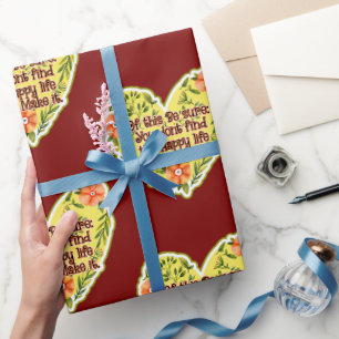 You Don't Find The Happy Life, You Make It Wrapping Paper