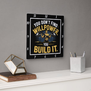 You Don't Find Willpower Build It  Square Wall Clock