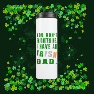 You Don't Frighten Me I Have an Irish Dad Round Thermal Tumbler