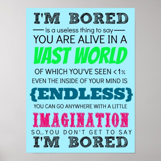 You Don't Get to Say I'm Bored Poster (Front)