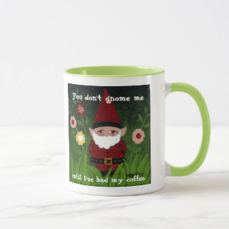 You don't Gnome me Mug