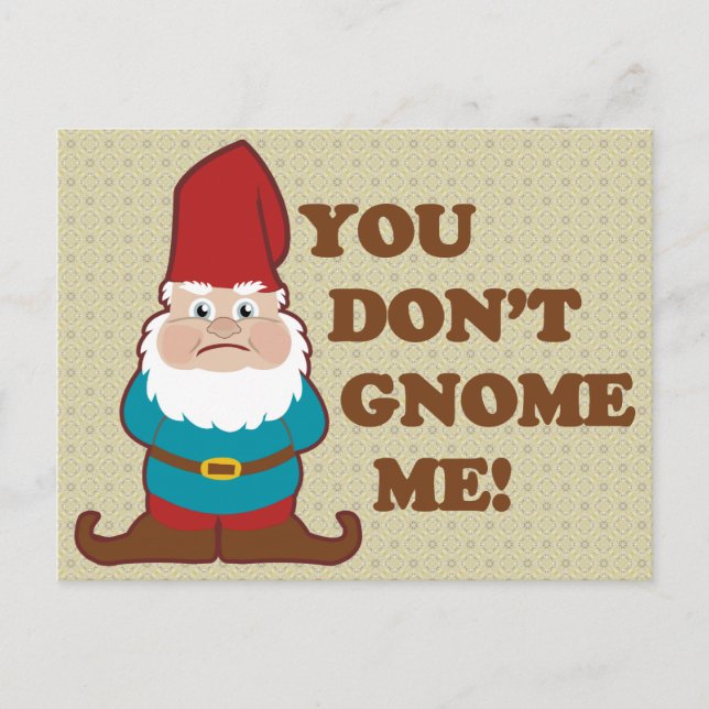 You Dont Gnome Me! Postcard (Front)