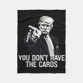 You Don't Have Cards Donald Trump U.s. Vs Ukraine  Fleece Blanket