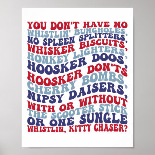 You Don't Have No Whistlin' Bungholes 4th Of July Poster