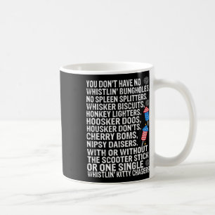 You Don't Have No Whistling Bungholes Usa Flag 4th Coffee Mug