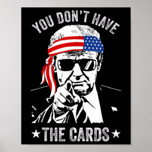 You Dont Have The Cards Trump Zelensky Poster