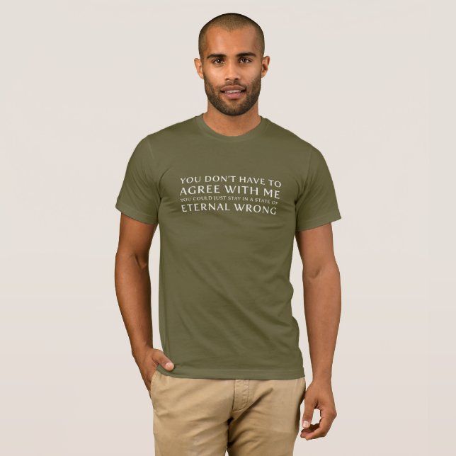 You Don't Have To Agree With Me | Know It All T-Shirt (Front Full)