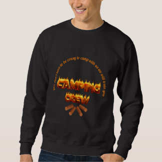 You Don't Have To Be Crazy  Glamping Summer Camp Sweatshirt