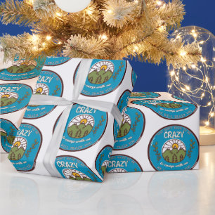 You Don't Have To Be Crazy To Camp With Us Wrapping Paper