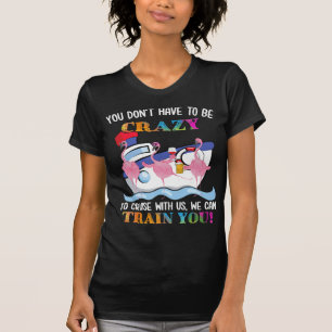 You Dont Have To Be Crazy To Cruise Us Flamingo T-Shirt
