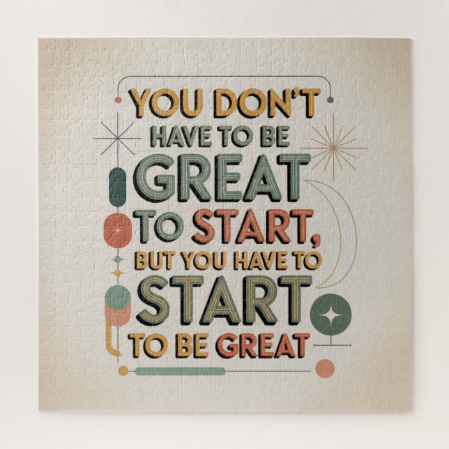 You Don't Have To Be Great To Start Jigsaw Puzzle (Vertical)