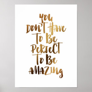 You don't have to be perfect to be amazing poster