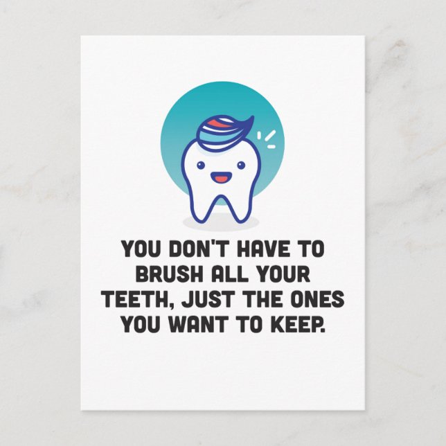 You Don't Have To Brush All Your Teeth Postcard (Front)