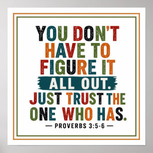You Don't Have to Figure It All Out Just Trust God Poster