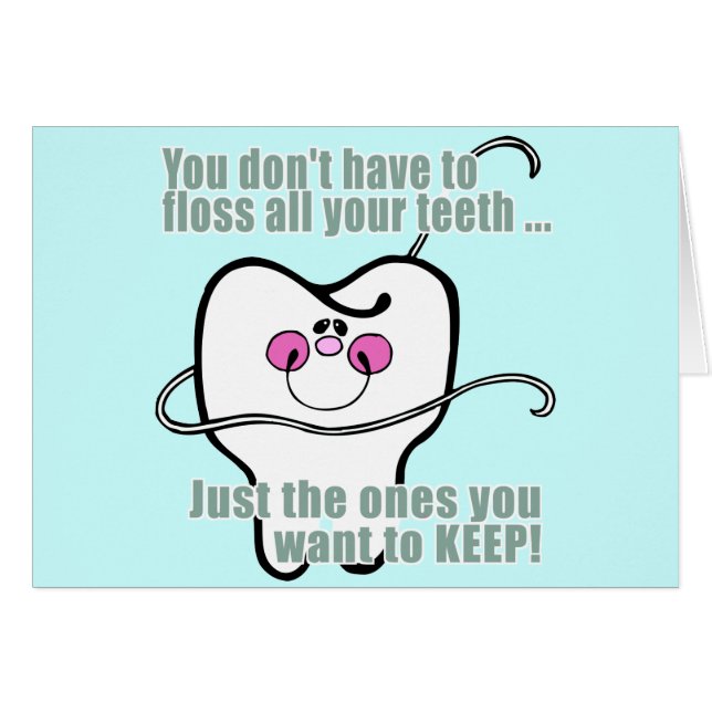 You Dont Have To Floss All Your Teeth (Front Horizontal)