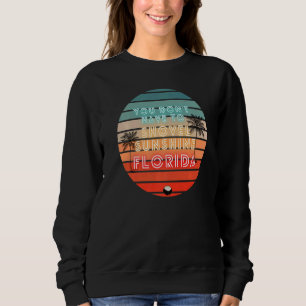 You Don't Have To Shovel Sunshine Florida Home Bea Sweatshirt