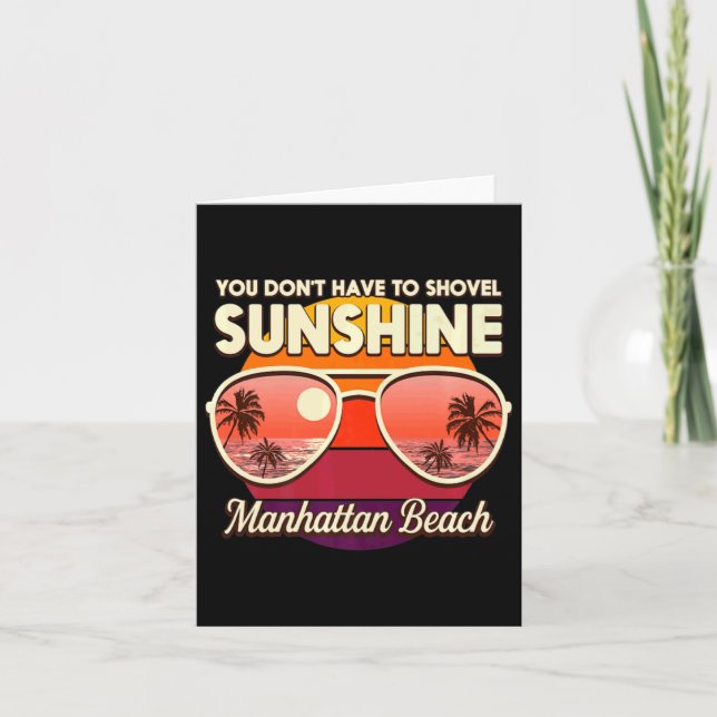 You Dont Have To Shovel Sunshine Manhattan Beach  Card (Front)