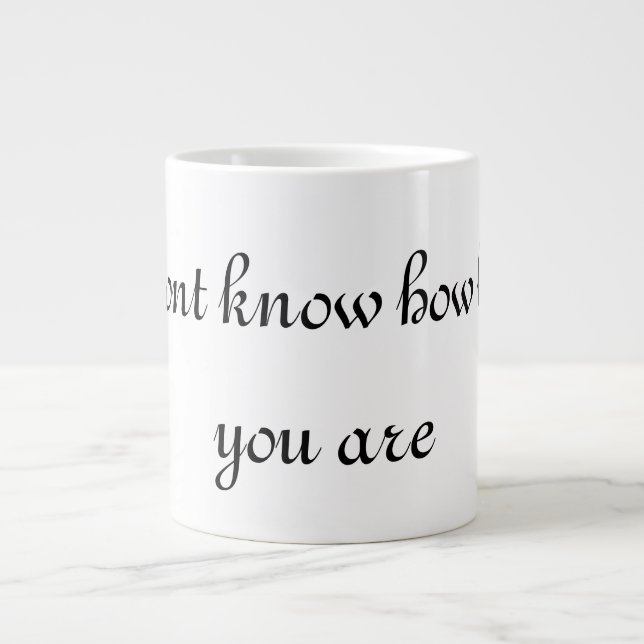 you don't know how lovely you are large coffee mug (Front)